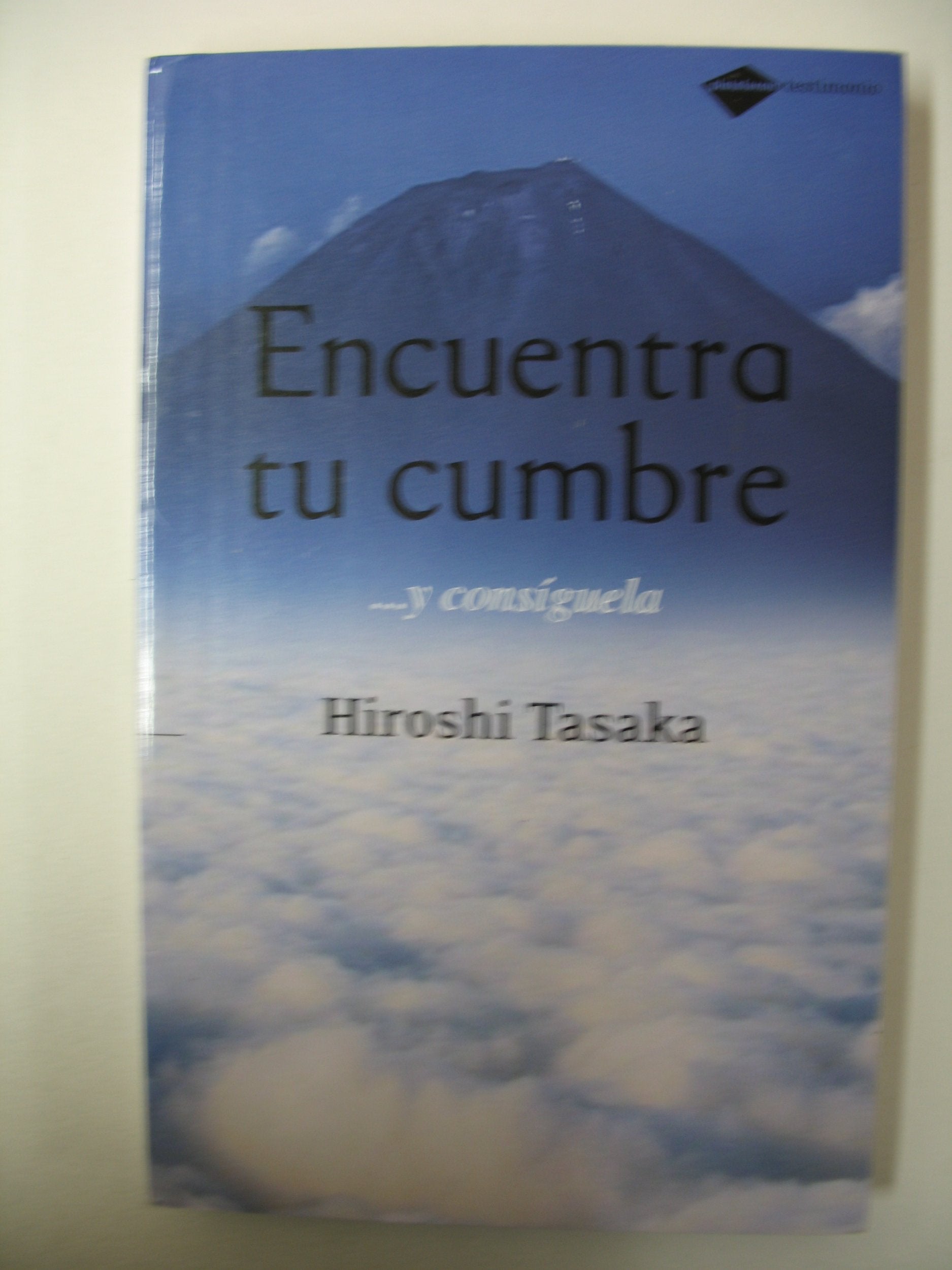 Encuentra tu cumbre : -- y consíguela book