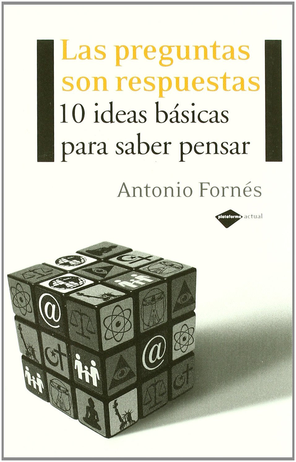 Las preguntas son respuesta : 10 ayudas básicas para saber pensar book