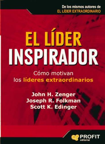El líder inspirador : cómo motivan los líderes extraordinarios Learning & Reference