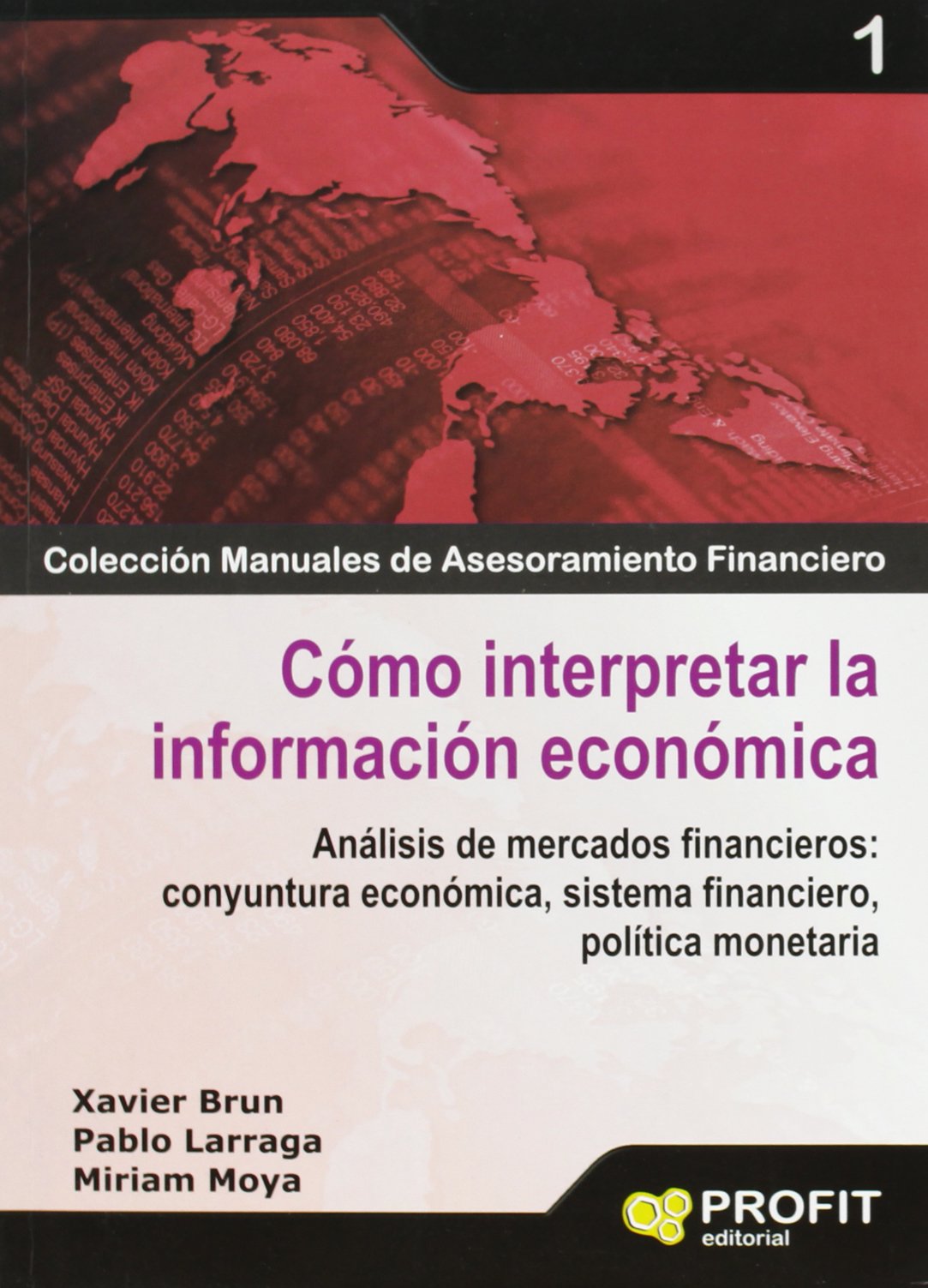 Cómo interpretar la información económica : análisis de mercados financieros : coyuntura económica, sistema financiero, política monetaria book