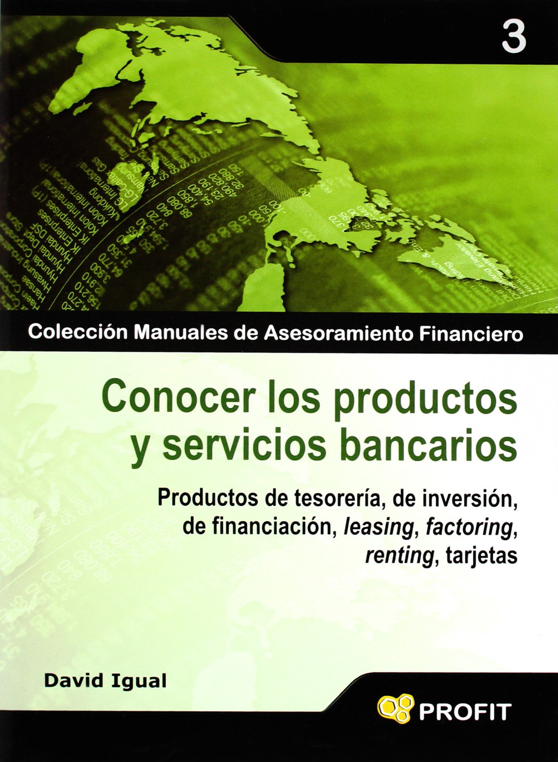 Conocer los productos y servicios bancarios : productos de tesorería, de inversión, de financiación leasing, factoring, renting, tarjetas Business, Finance & Career