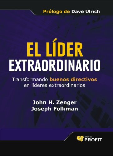 El líder extraordinario: Transformando buenos directivos en líderes extraordinarios book