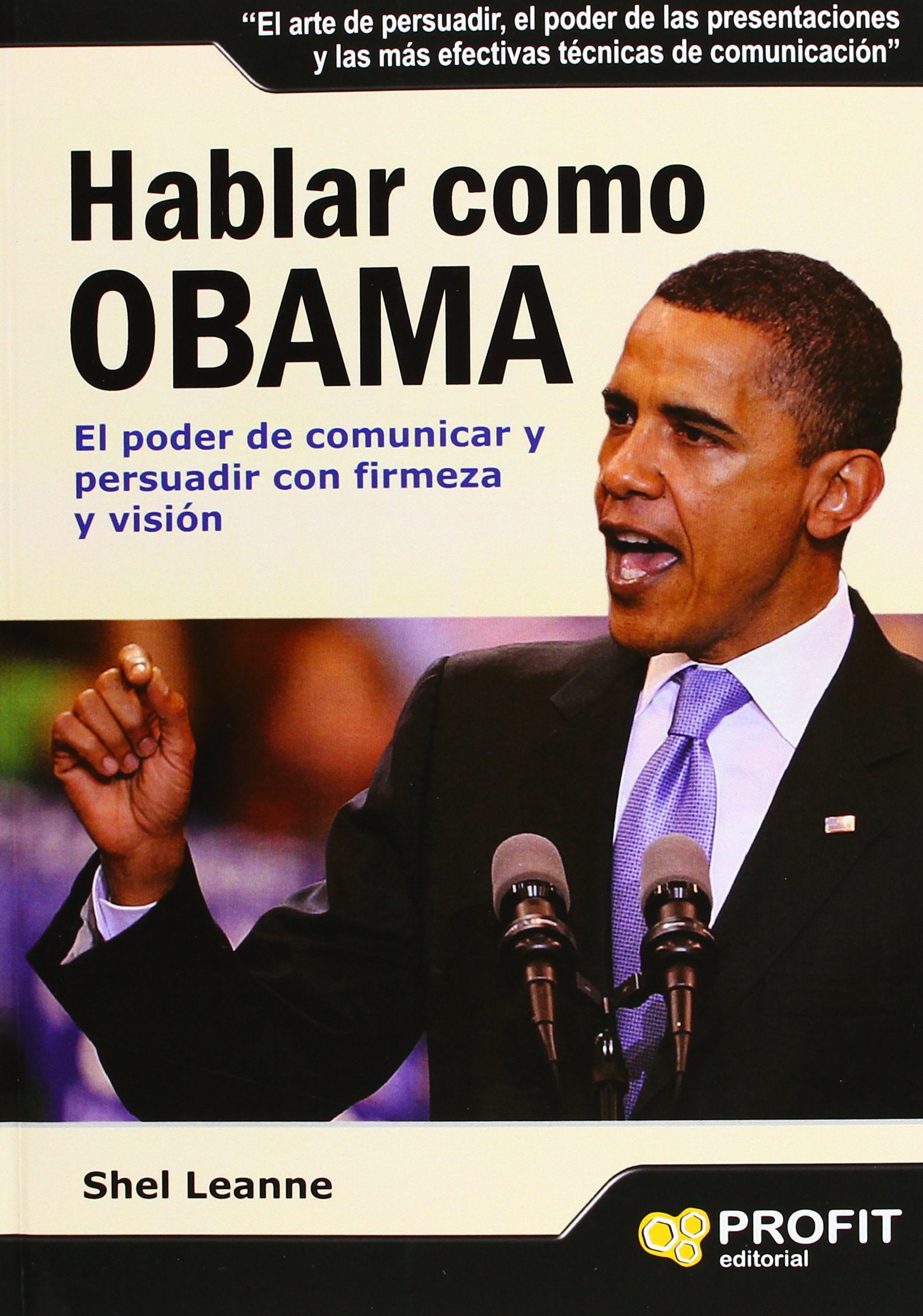 Hablar como Obama: El poder de comunicar y persuadir con firmeza y visión book