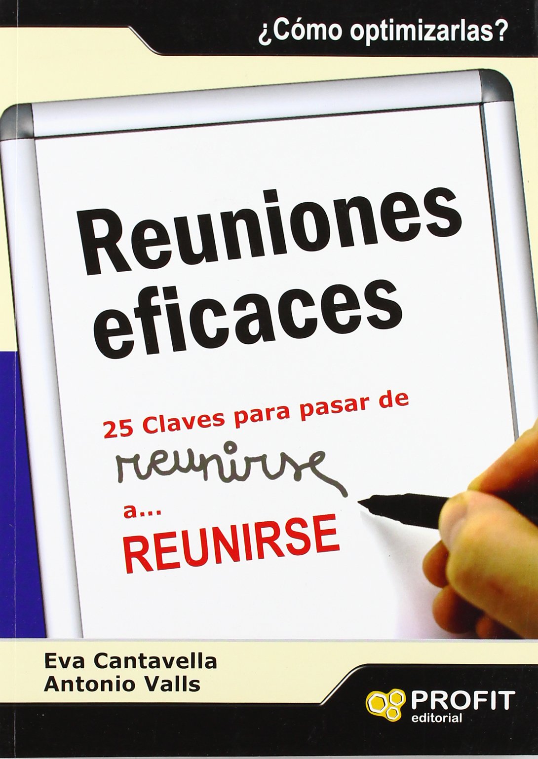 Reuniones eficaces : 25 claves para pasar de reunirse a-- reunirse book