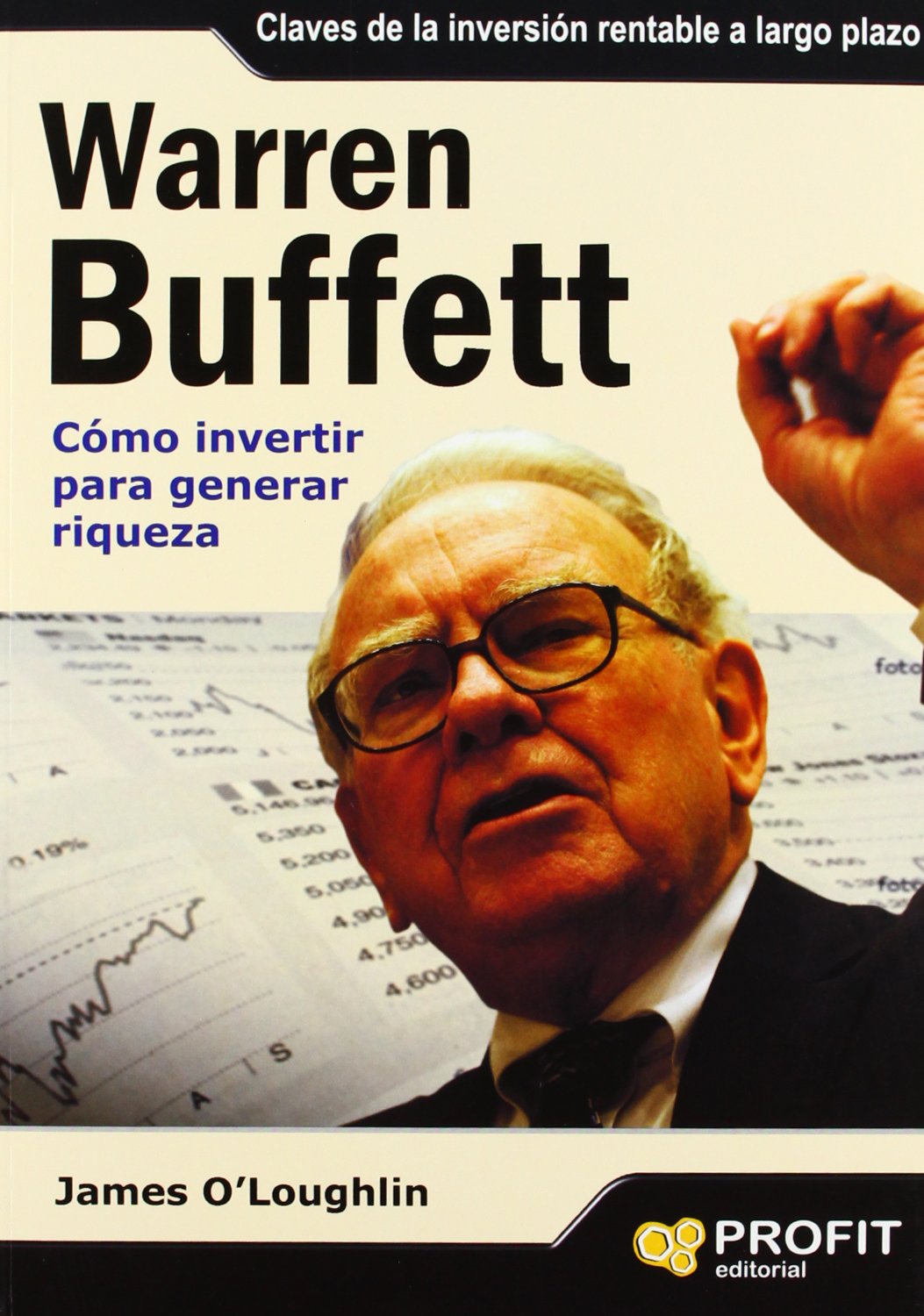 O'Loughlin, J: Warren Buffet : cómo invertir para ganar riqu Business, Finance & Career