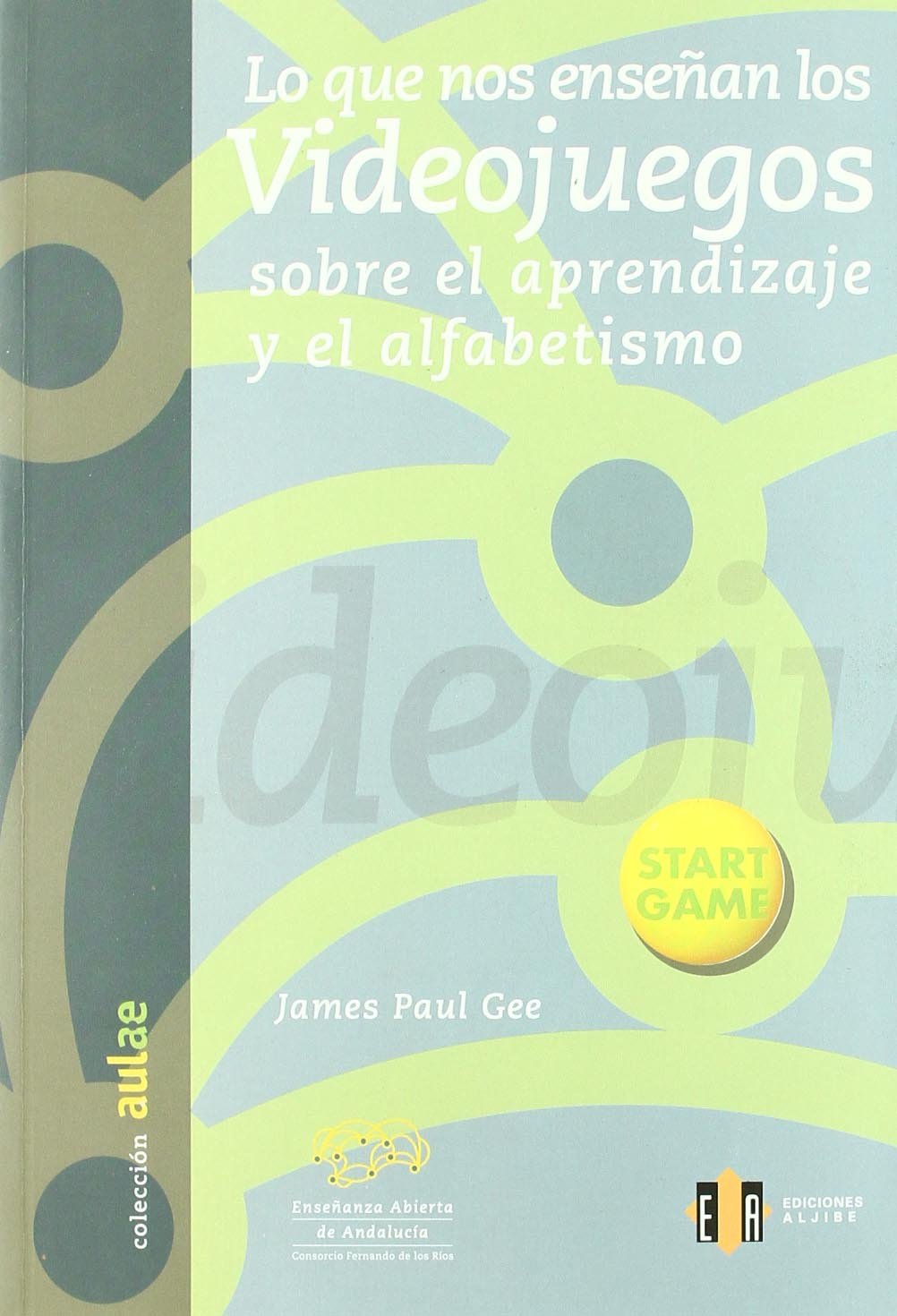 Lo que nos enseñan los videojuegos sobre el aprendizaje y el alfabetismo book