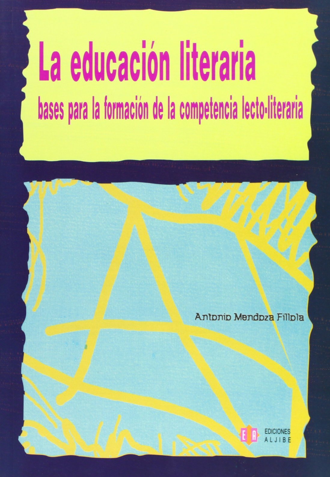 La educación literaria: Bases para la formación de la competencia lecto-escritora book