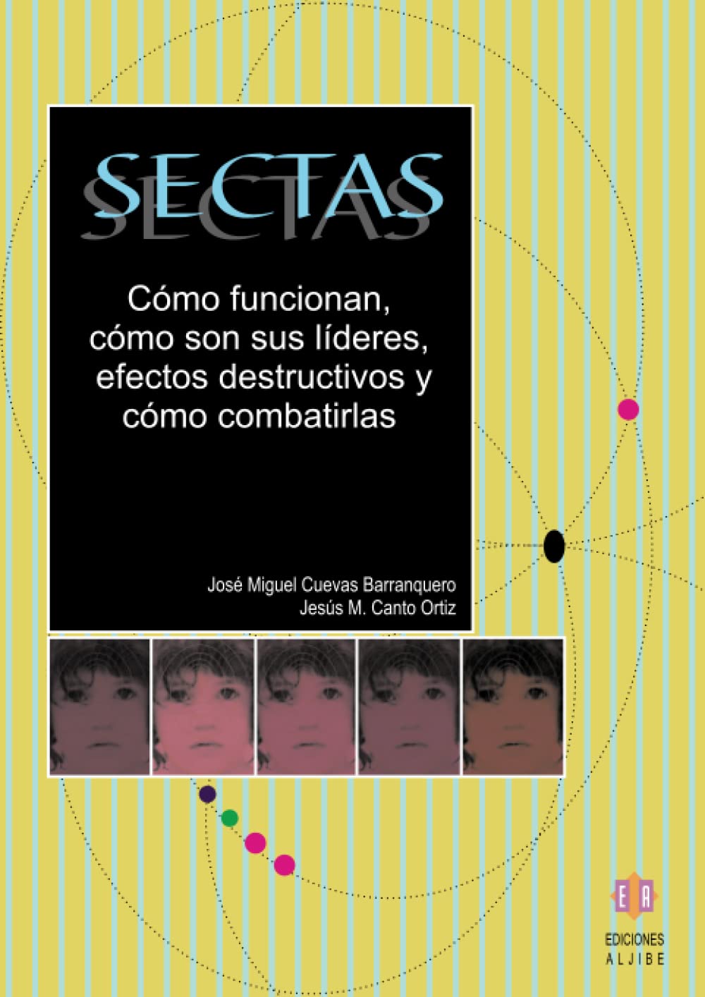 Sectas: Cómo funcionan, cómo son sus líderes, efectos destructivos y cómo combatirlas book