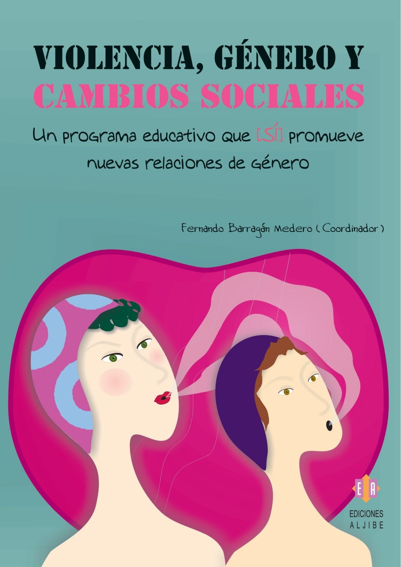 Violencia, género y cambios sociales : un programa educativo que (sí) promueve nuevas relaciones de género Philosophy