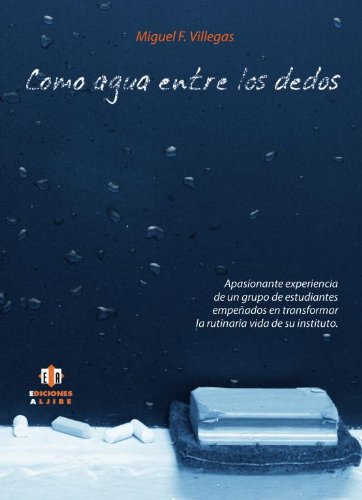 Como agua entre los dedos / Like Water Through Fingers book