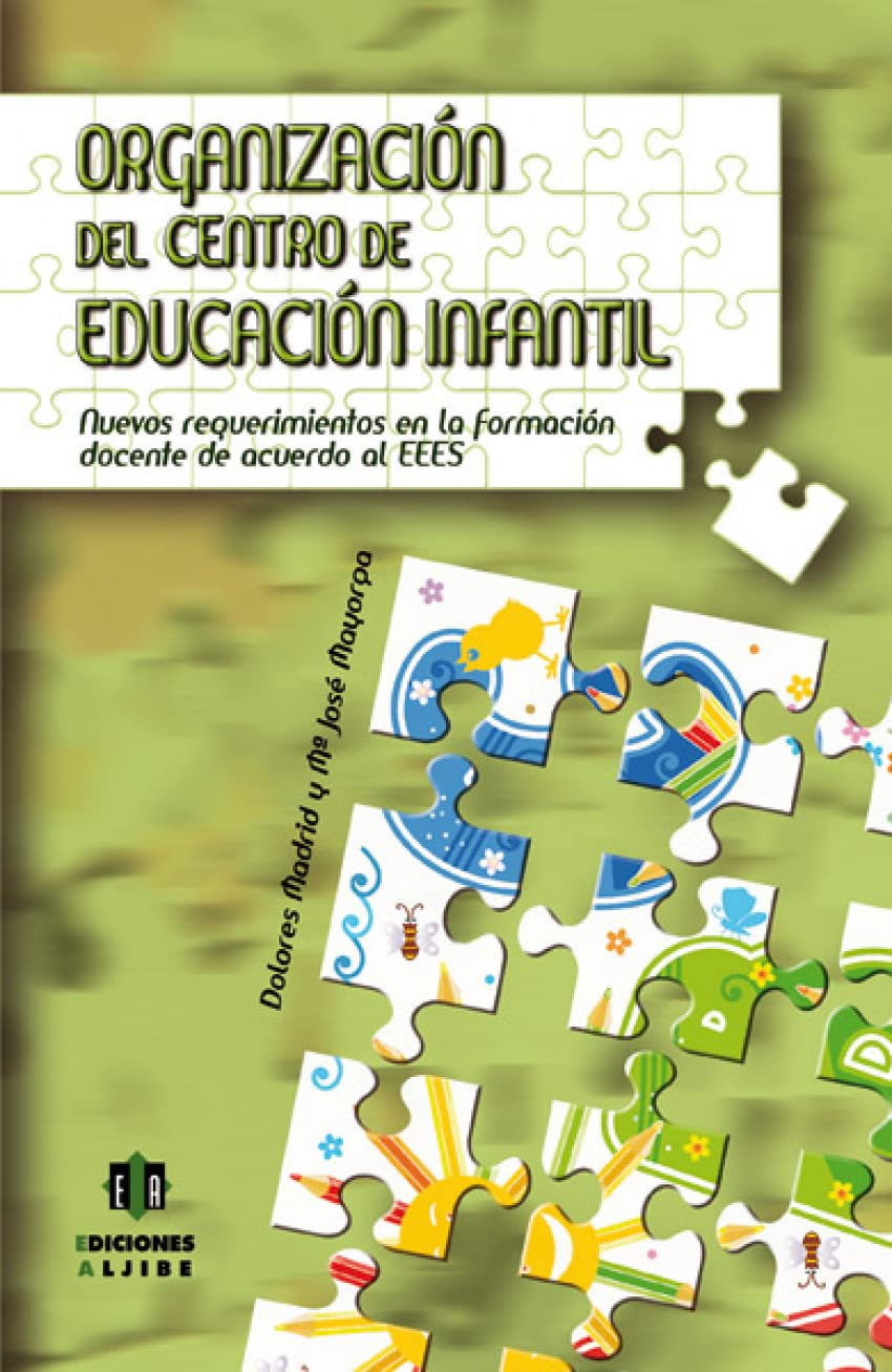 Organizacion del centro de Educacion Infantil / Organization of Early Childhood Education Center: Nuevos Requerimientos En La Formacion Docente De ... Training in Accordance with the EHEA book