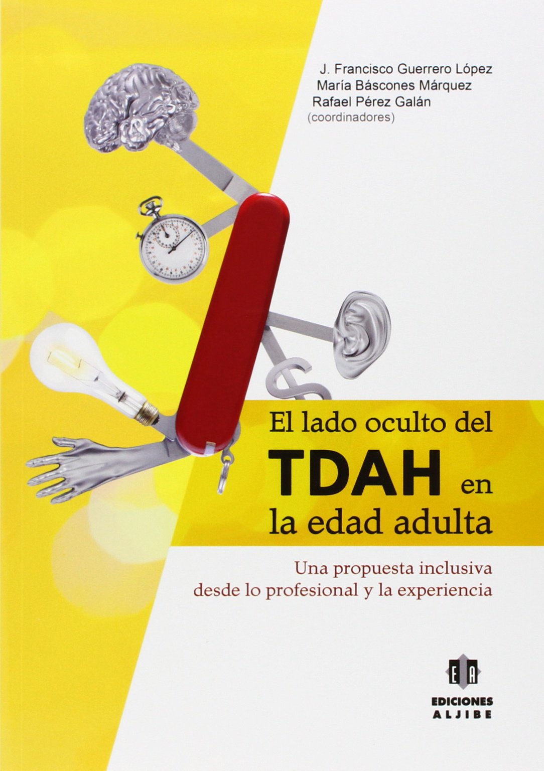 El lado oculto del TDAH en la edad adulta : una propuesta inclusiva desde lo profesional y la experiencia Social Sciences