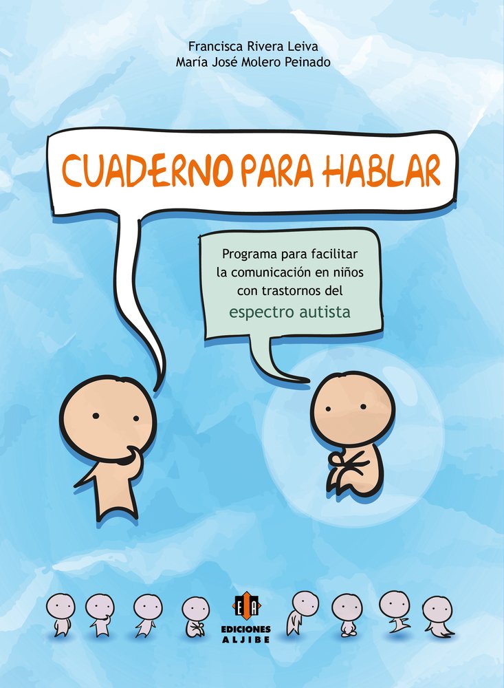 Cuaderno Para Hablar: Programa Para Facilitar La Comunicacion En Ninos Con Trastornos del Espectro Autista: Programa para facilitar la comunicación en niños con trastornos del espectro autista Social Sciences