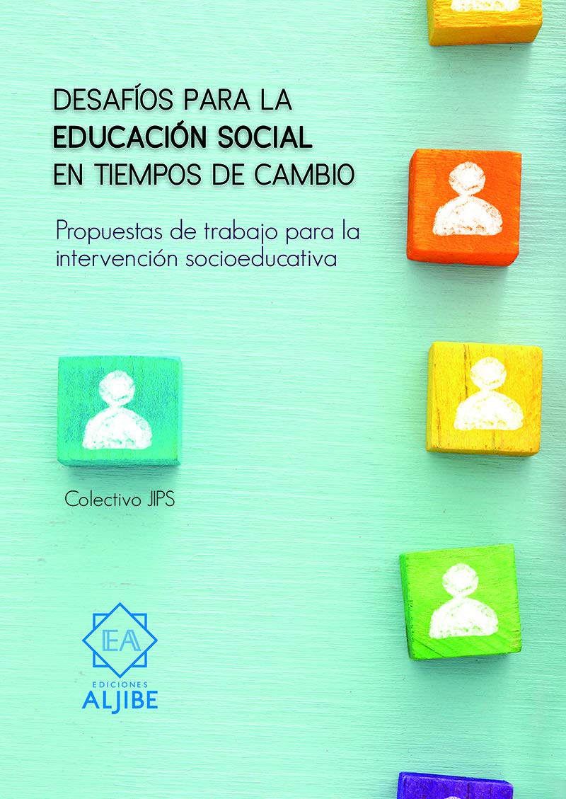 Desafíos para la educación social en tiempos de cambio: Propuestas de trabajo para la intervención socioeducativa book