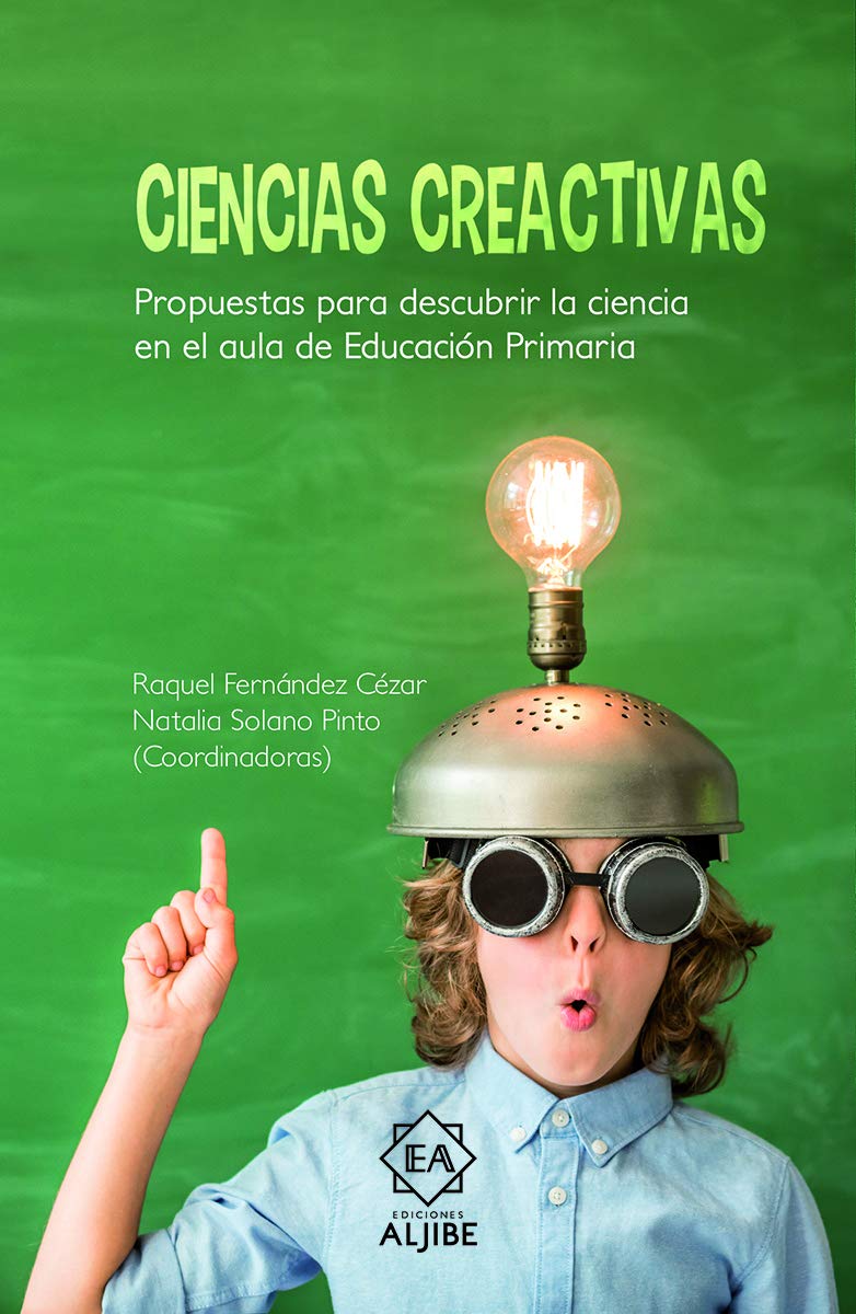 Ciencias creactivas: Propuestas para descubrir la ciencia en el aula de Educación Primaria book