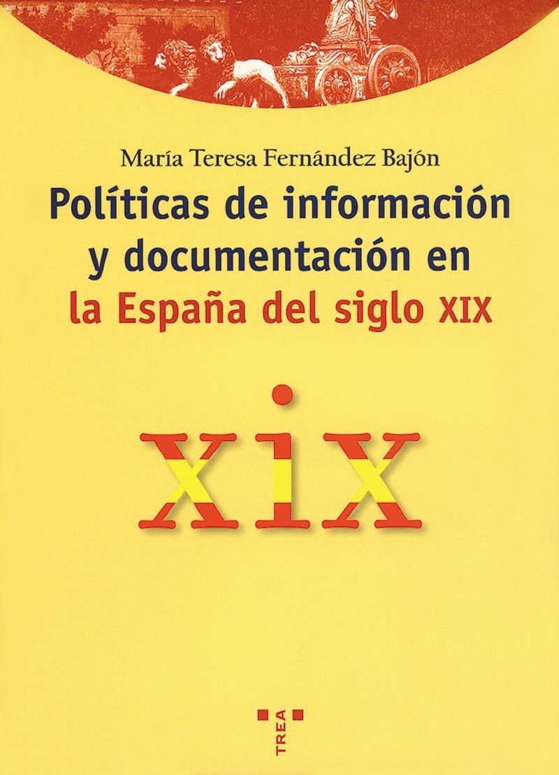 Políticas de información y documentación en la España del siglo XIX book