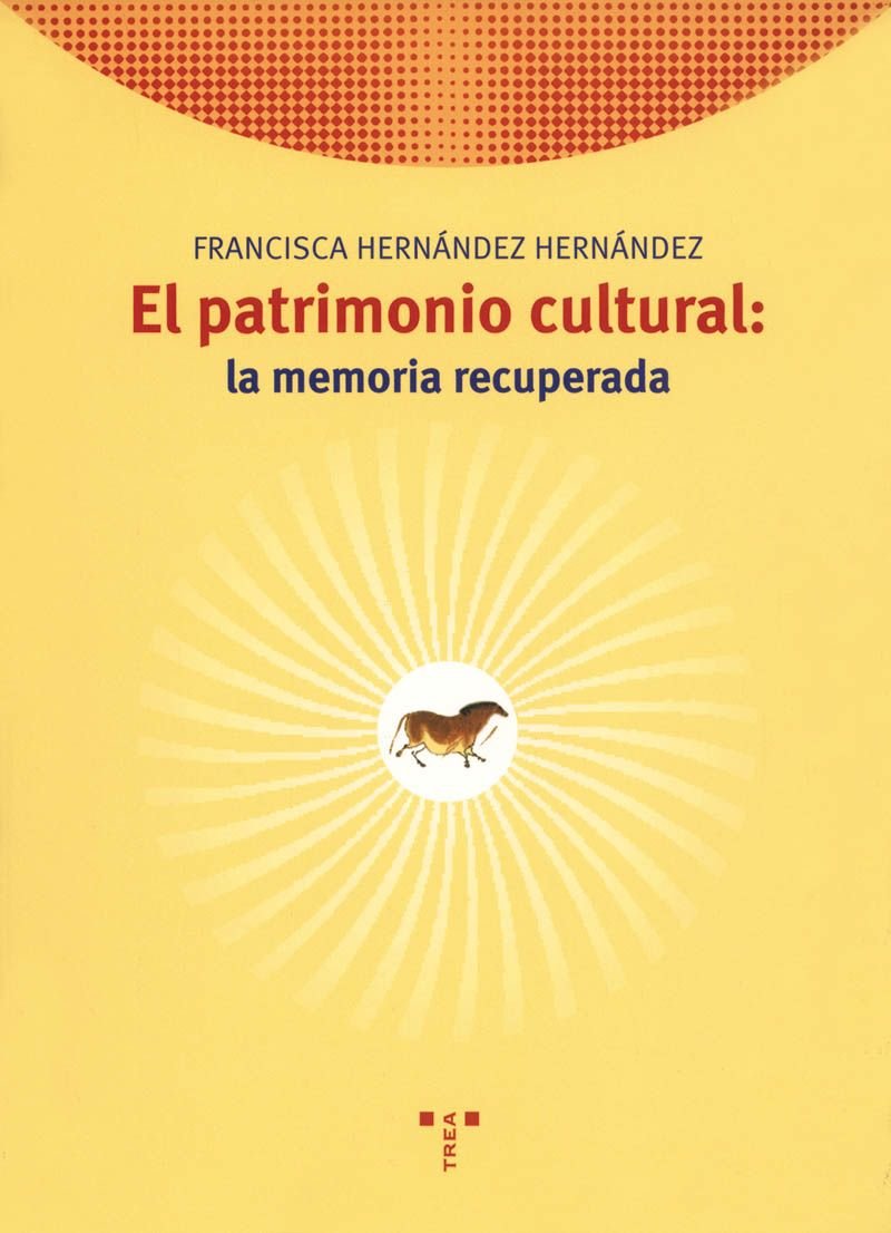 El patrimonio cultural : la memoria recuperada Social Sciences