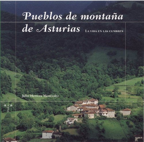 Pueblos de montaña de Asturias.: La vida en las cumbres book