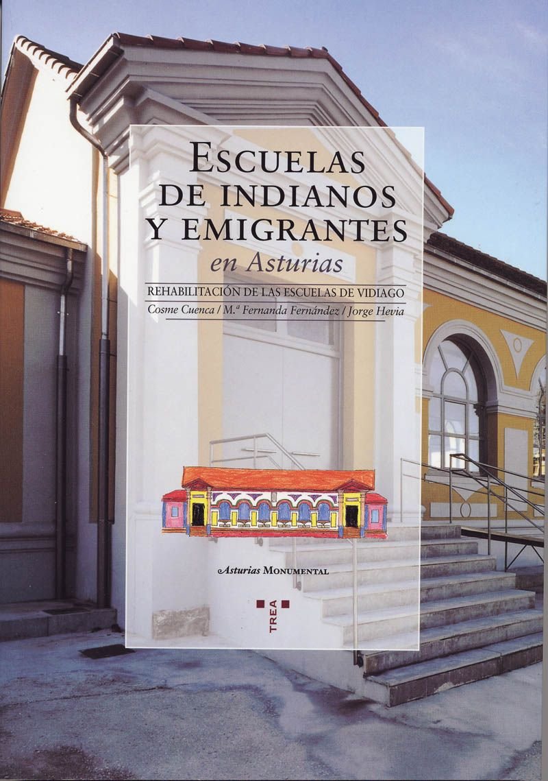 Escuelas de indianos y emigrantes en Asturias:: rehabilitación de las escuelas de Vidiago book