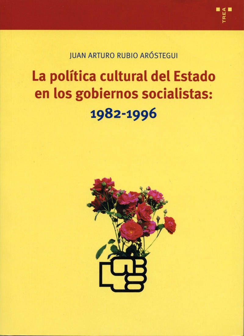 La política cultural del estado en los gobiernos socialistas : 1982-1996 book