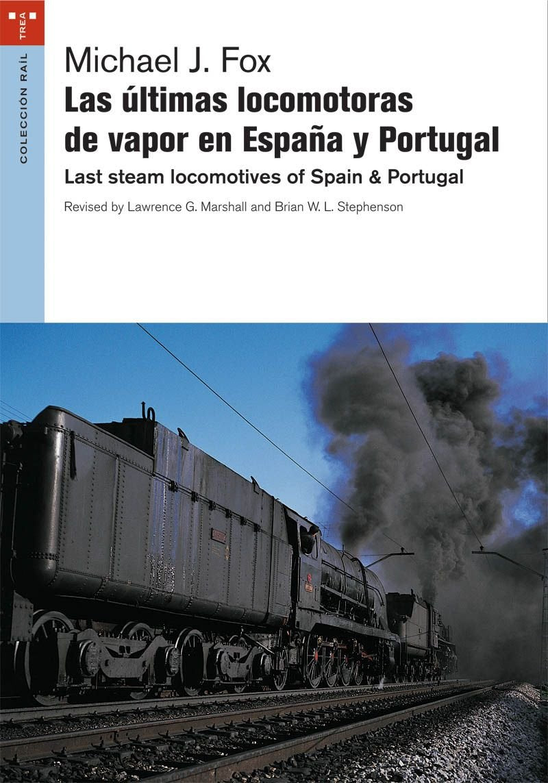 Las últimas locomotoras de vapor en España y Portugal = Las stem locomotives of Spain & Portugal book