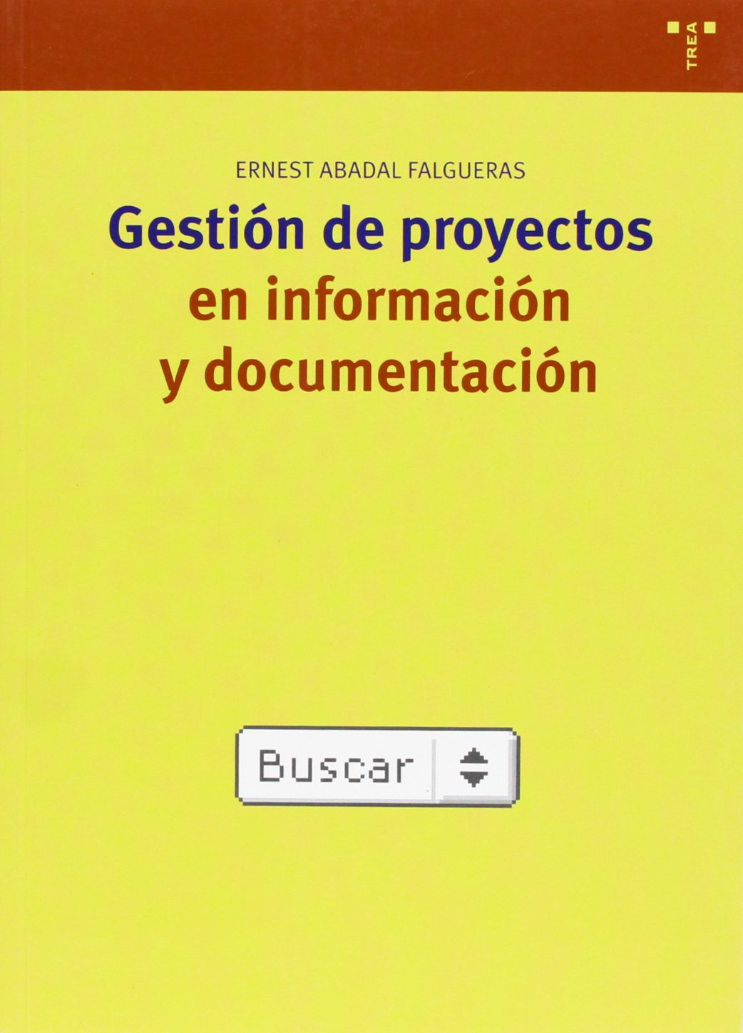 Gestión de proyectos en información y documentación: 111 (Biblioteconomía y Administración Cultural) book