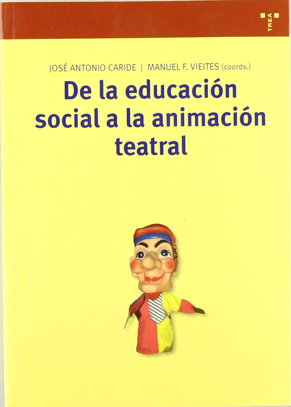 De la educación social a la animación teatral (Biblioteconomía y Administración Cultural, Band 138) Learning & Reference