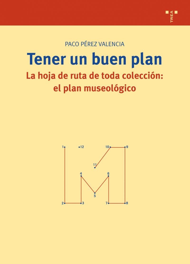 Tener un buen plan : la hoja de ruta de toda colección : el plan museológico Learning & Reference
