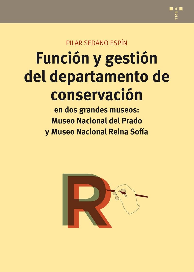 Función y gestión del departamento de conservación en dos grandes Museos: Museo Nacional del Prado y Museo Nacional Reina Sofía book