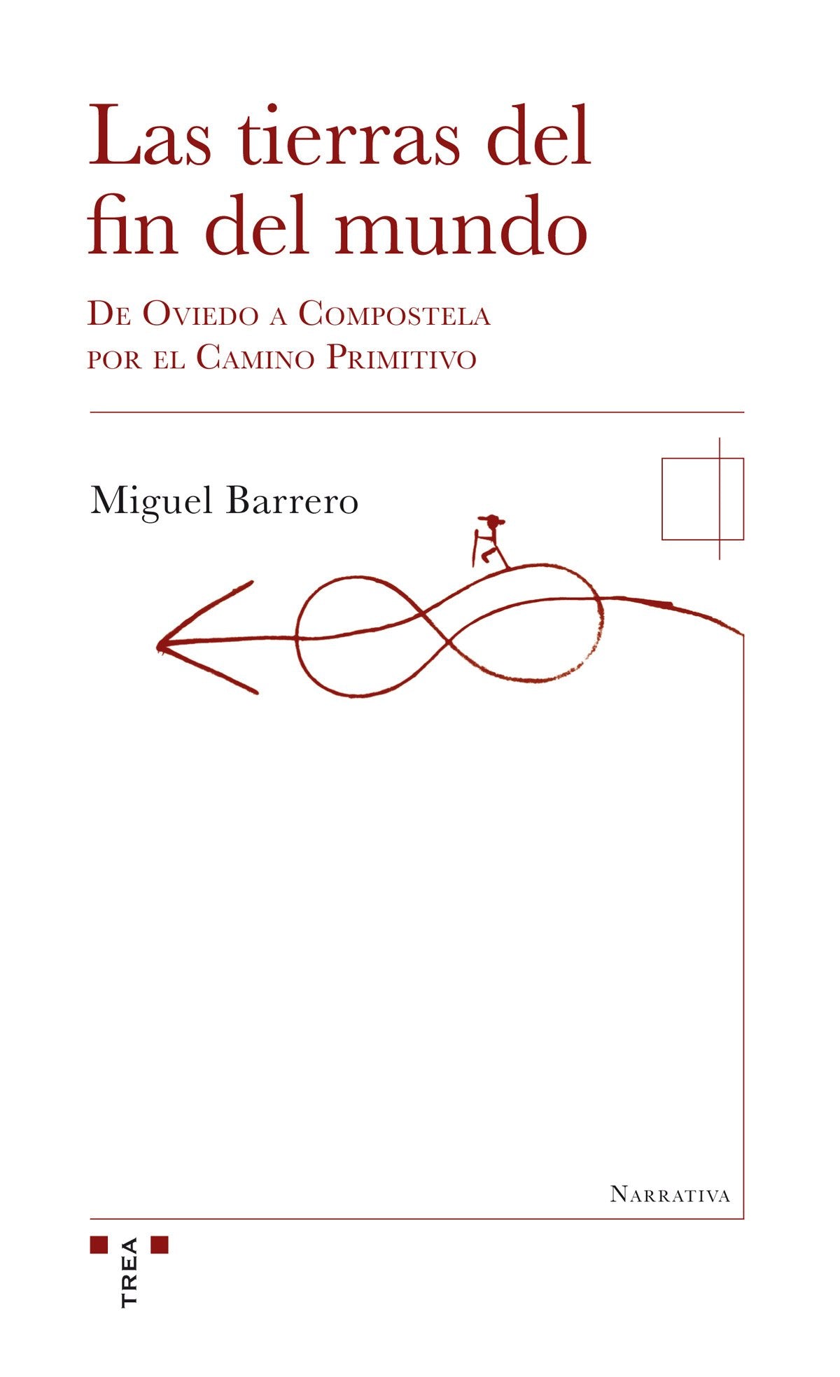 Las tierras del fin del mundo : de Oviedo a Compostela por el Camino Primitivo Contemporary literature Books