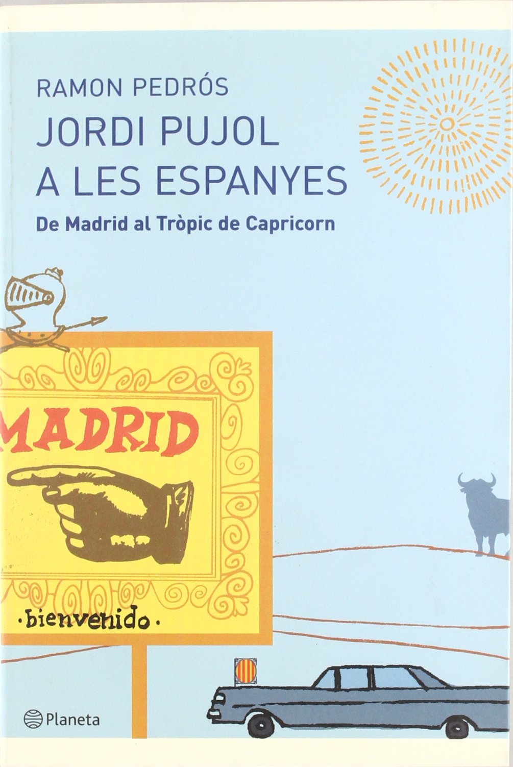 Jordi Pujol a les Espanyes: de Madrid Al Tropic de Capricorn (Ramon Llull, Band 62) Contemporary literature