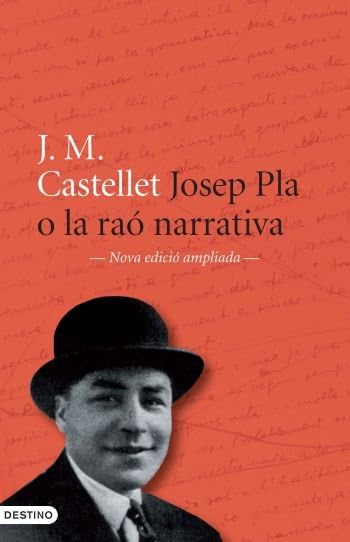 Castellet, J: Josep Pla o la raó narrativa Contemporary literature