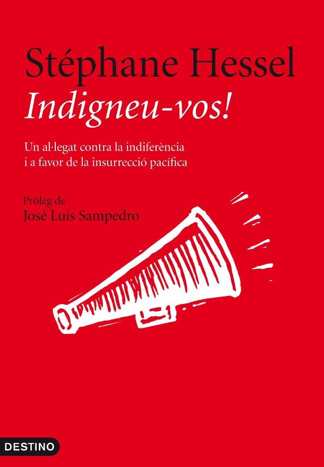 Indigneu-vos!: Un al·legat contra la indiferència i a favor de la insurrecció pacífica book