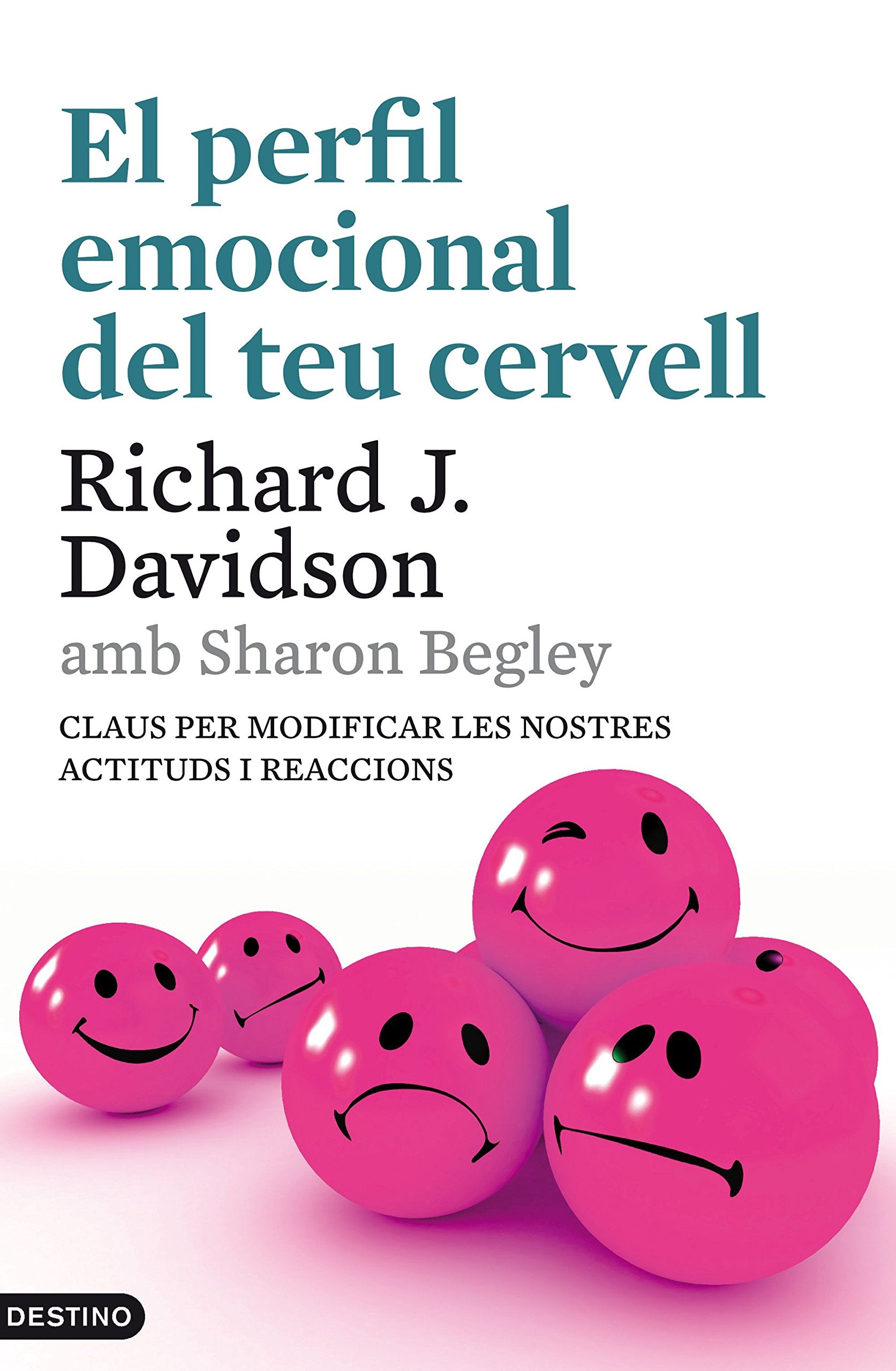 El perfil emocional del teu cervell: Claus per modificar les nostres actituds i reaccions book