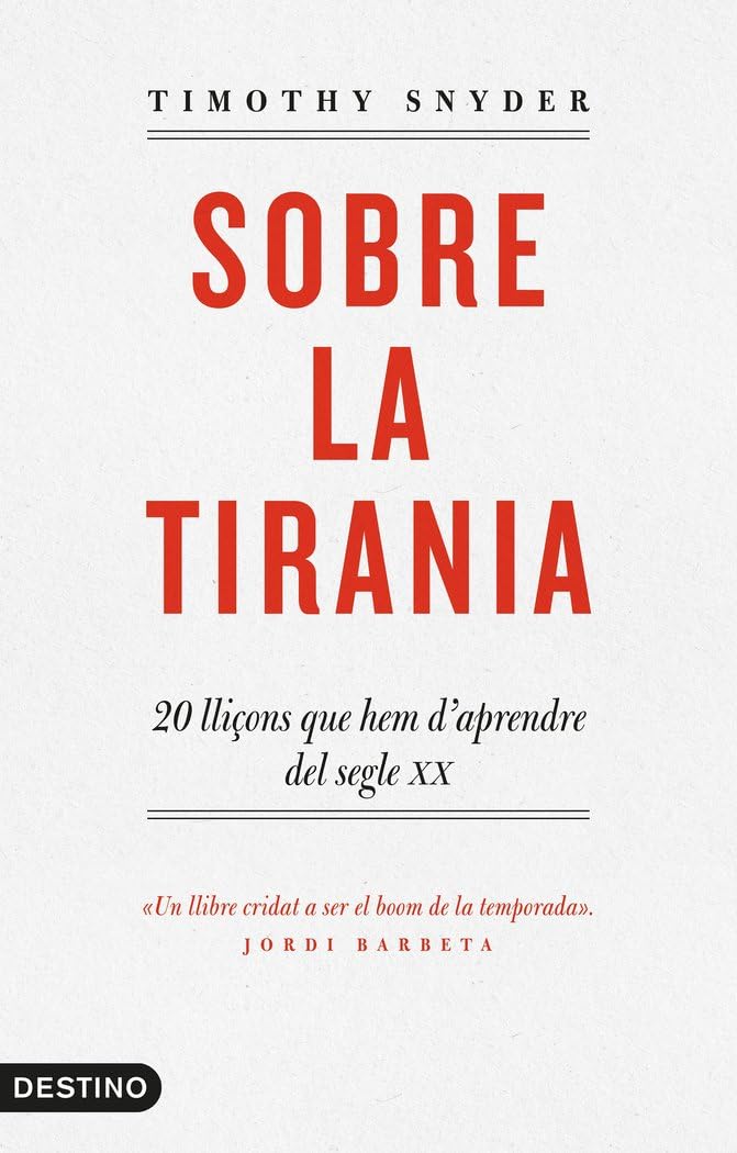 Sobre la tirania : 20 lliçons que hem d'aprendre del segle XX Philosophy