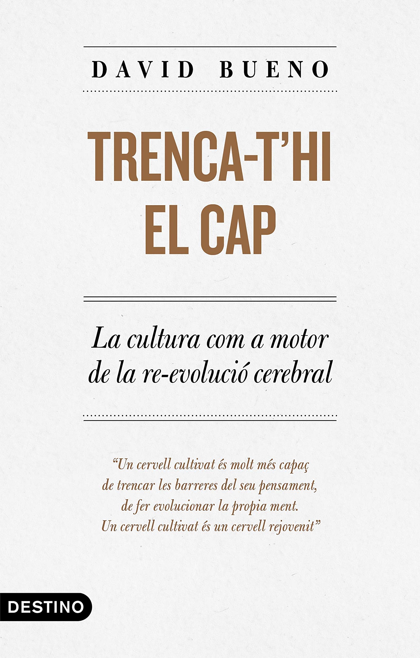Trenca-t'hi el cap: La cultura com a motor de la re-evolució cerebral book