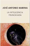La inteligencia fracasada : teoría y práctica de la estupidez Philosophy