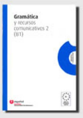 GRAMÁTICA Y RECURSOS COMUNICATIVOS 2 (B1) ESPAÑOL: Gramatica y recursos comunicativos 2 Foreign Languages ​​& Dictionaries