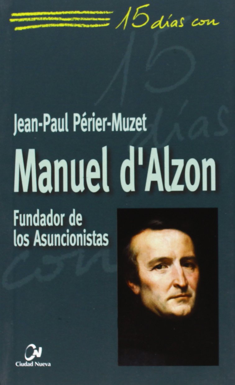Manuel d'Alzon : fundador de los Asuncionistas Social Sciences