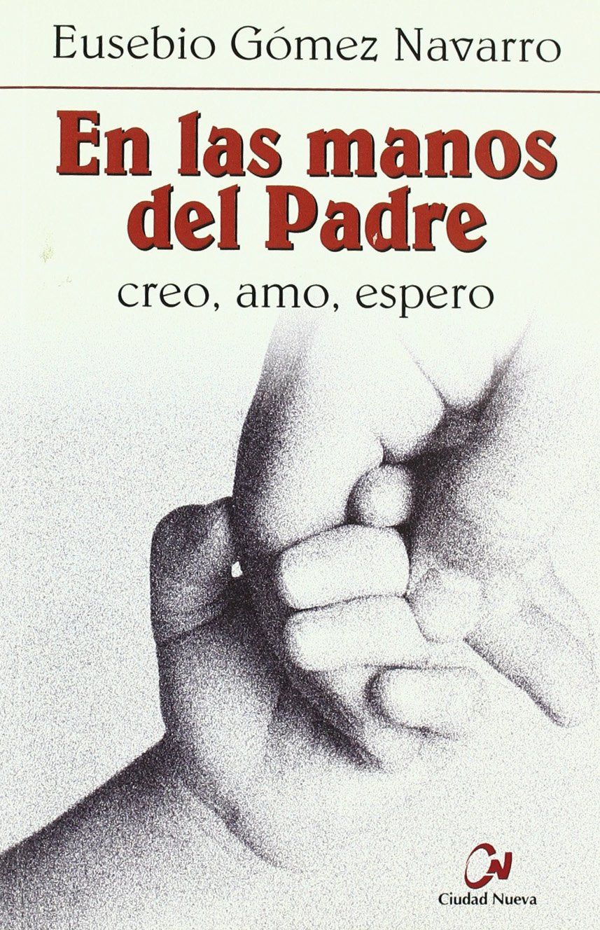 En las manos del Padre : creo, espero, amo Social Sciences