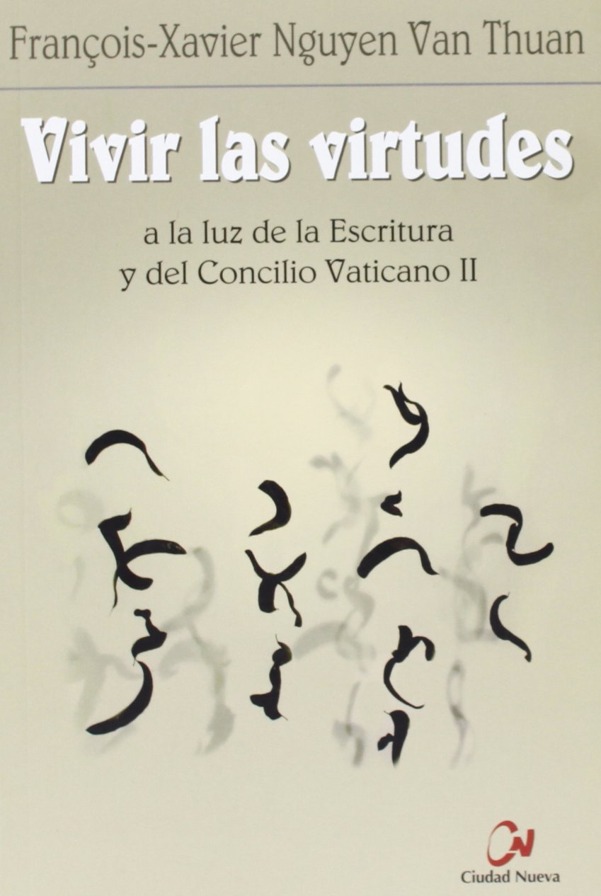 Vivir las virtudes : a la luz de la escritura y del Concilio Vaticano II Social Sciences