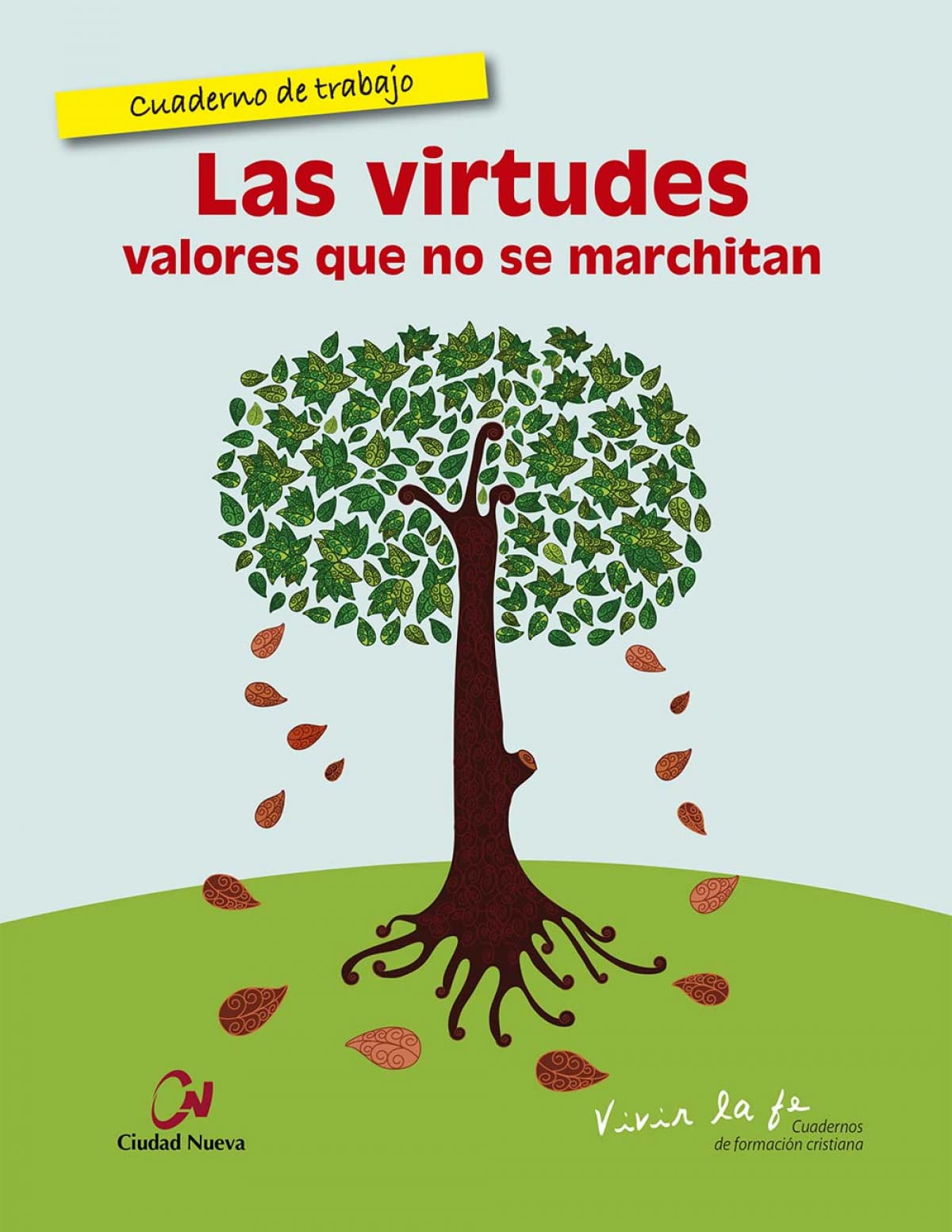 Las virtudes. Valores que no se marchitan. Cuaderno de trabajo Books