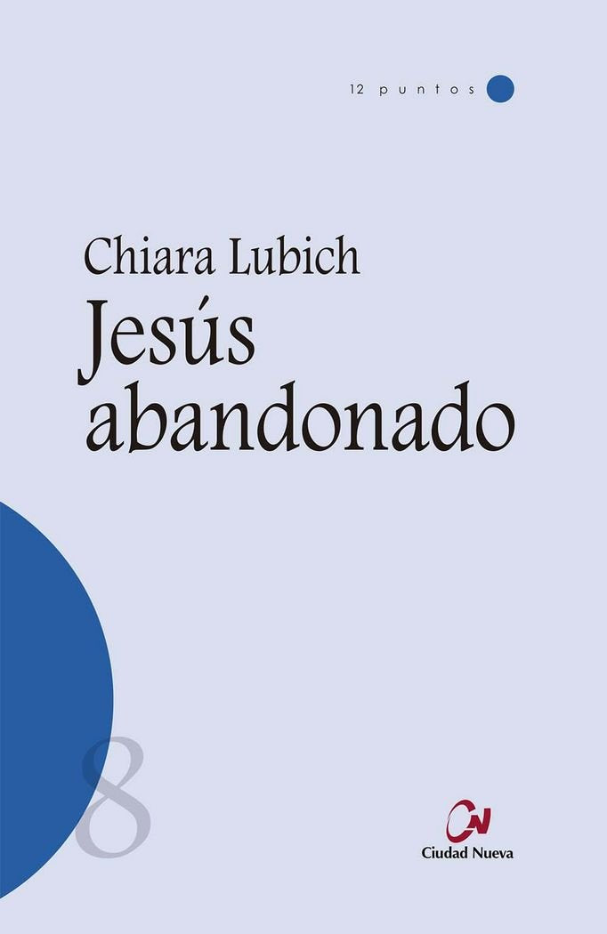 Jesús abandonado (Espiritualidad de la unidad, Band 8) Religion & Esotericism