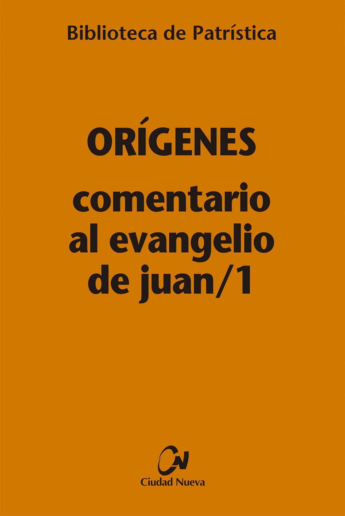 Comentario al Evangelio de Juan/1 (Biblioteca de Patrística, Band 115) Religion & Esotericism