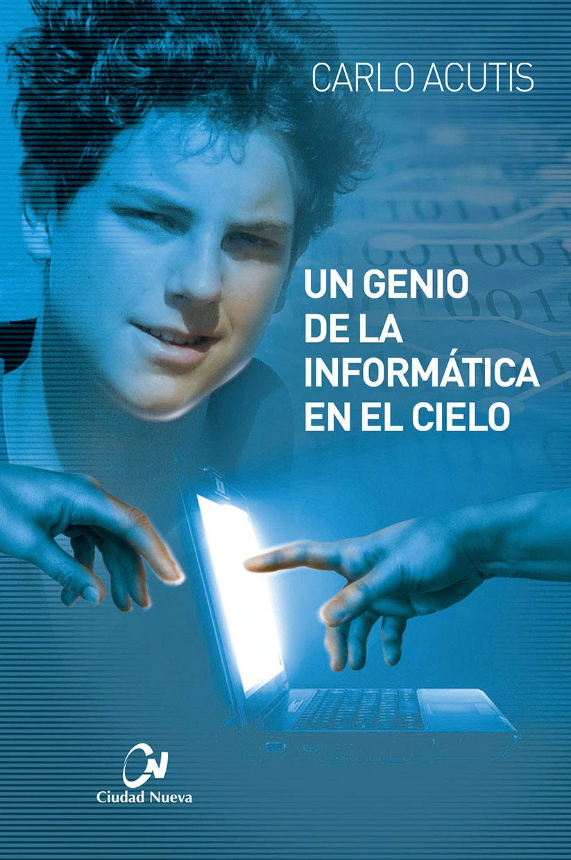 Carlo Acutis. Un genio de la informática en el cielo book