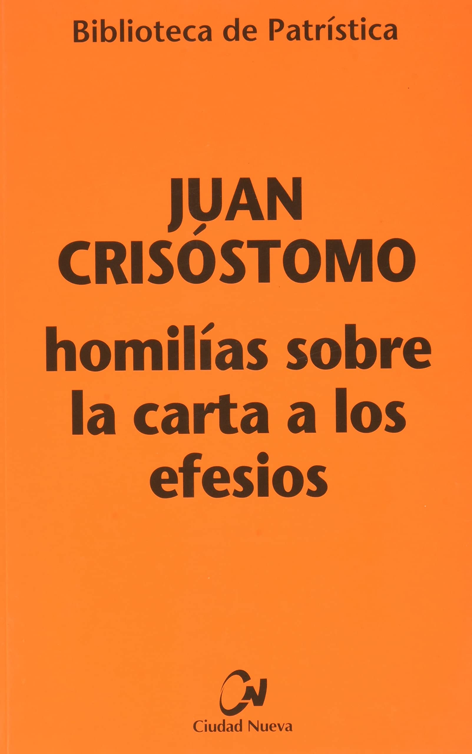 Homilías sobre la carta a los Efesios (Biblioteca de patrística, Band 120) Religion & Esotericism