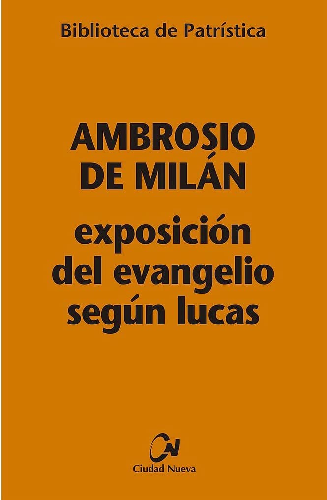 Exposición del Evangelio según Lucas (Biblioteca de patrística, Band 124) Religion & Esotericism