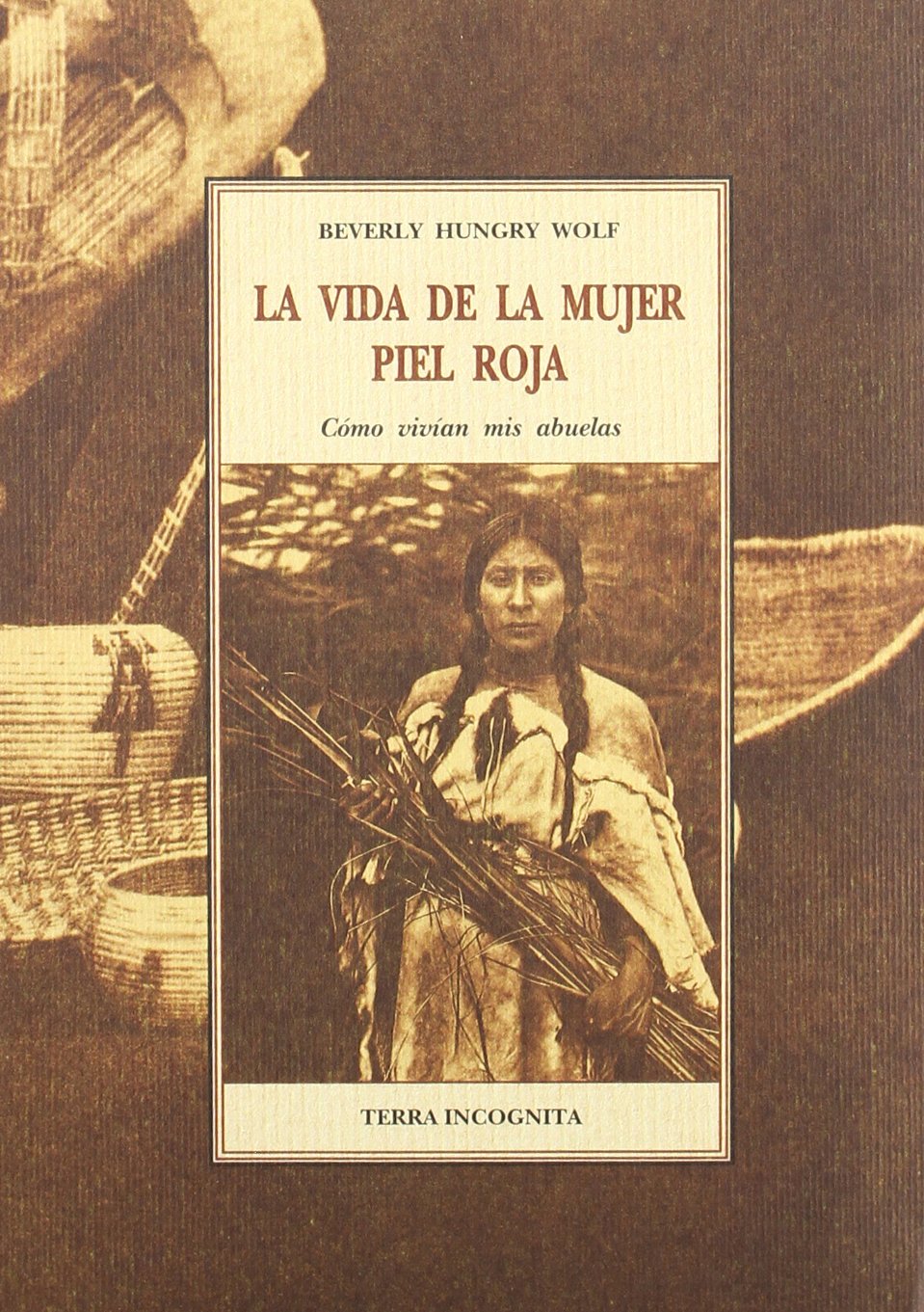 La vida de la mujer piel roja : cómo vivían mis abuelas book