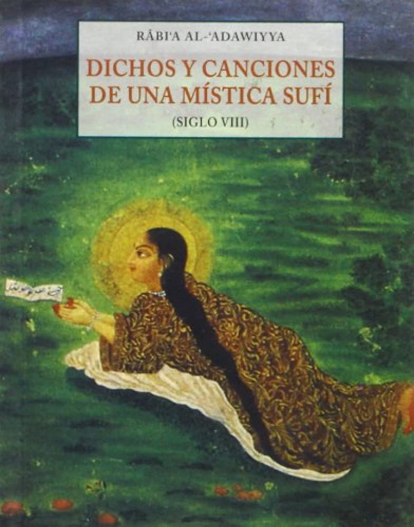 Dichos y canciones de una mística sufí (siglo VIII) book