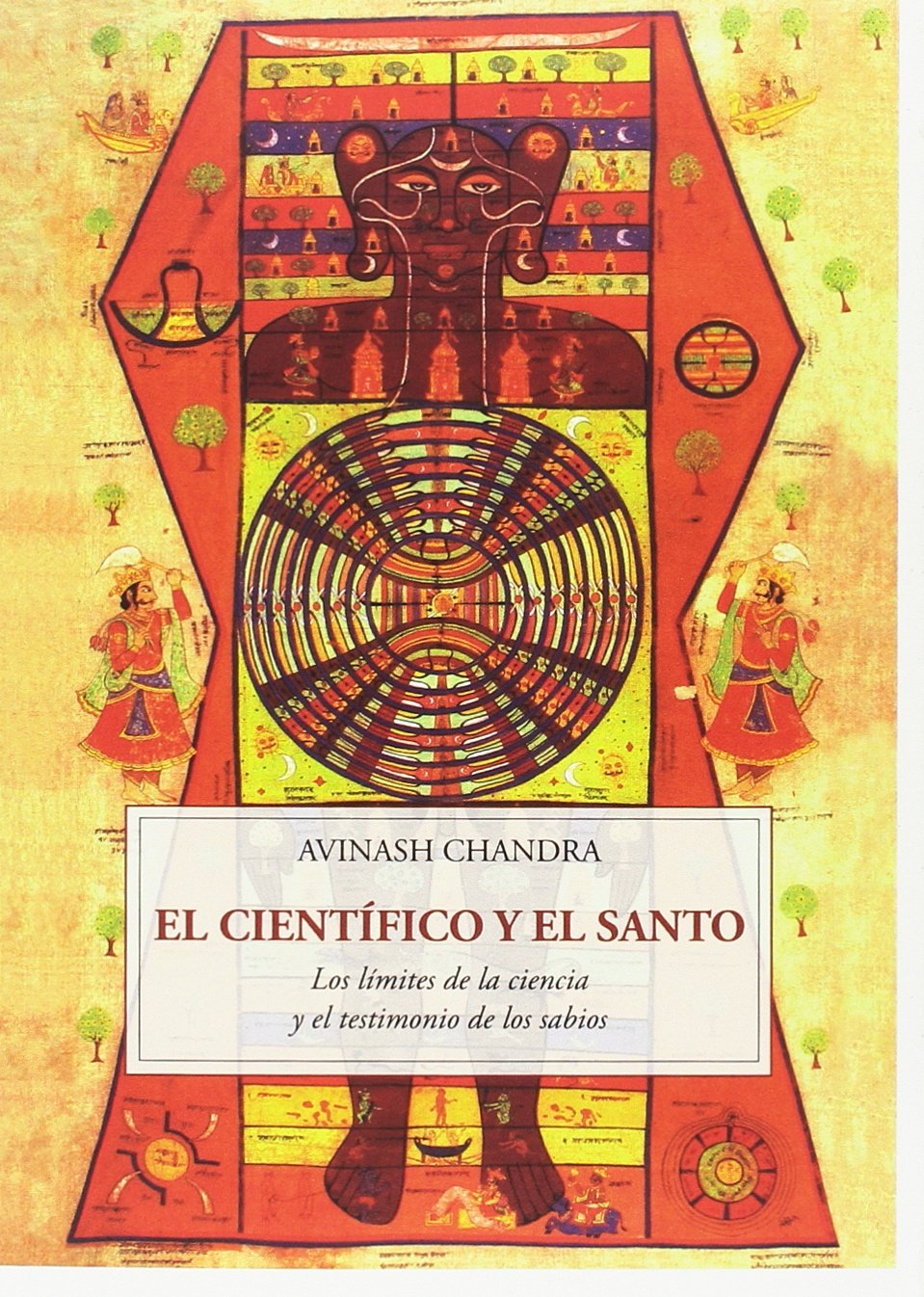 EL CIENTIFICO Y EL SANTO: LOS LIMITES DE LA CIENCIA Y EL TESTIMONIO DE LOS SABIOS book
